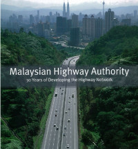 Image of Malaysian Highway Authority : 30 years of developing the highway network