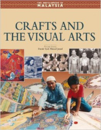 The encyclopedia of Malaysia : crafts and the visual arts